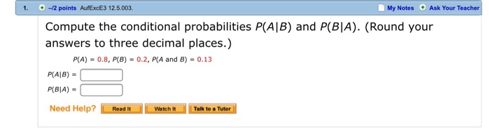 Solved Compute The Conditional Probabilities P(A|B) And | Chegg.com