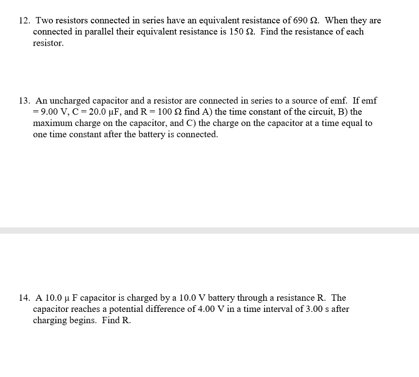 Solved 12. Two resistors connected in series have an