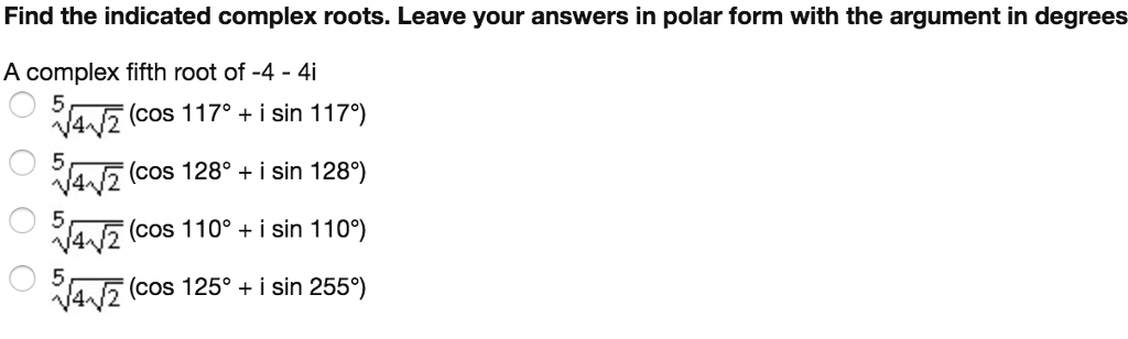 Solved Find the indicated complex roots. Leave your answers | Chegg.com