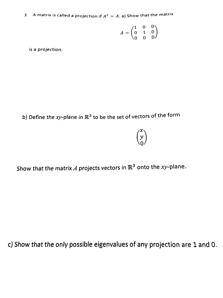 Solved A matrix is called a projection if A^2 = A. a) Show | Chegg.com