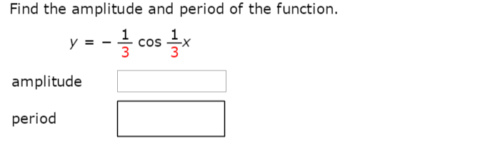Solved Find the amplitude and period of the function. y = - | Chegg.com
