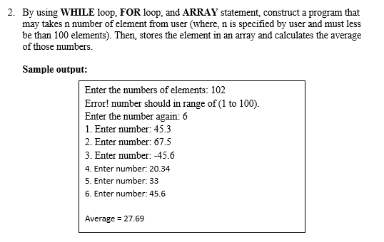 Solved 2. By using WHILE loop, FOR loop, and ARRAY | Chegg.com