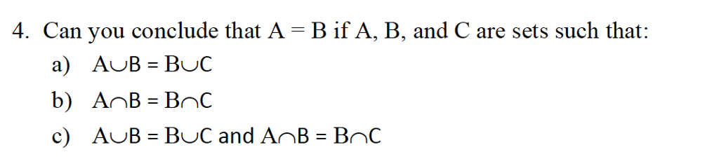 Solved 4, Can You Conclude That A B If A, B, And C Are Sets | Chegg.com