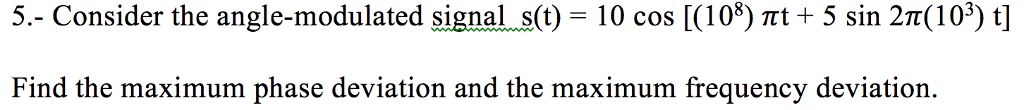 Solved Consider the angle-modulated signal s(t) = 10 cos | Chegg.com