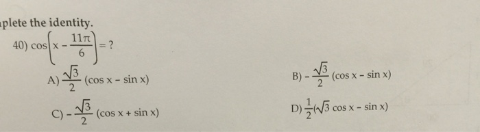 Solved Complete the identity. Cos(x - 11pi/6) = ? | Chegg.com