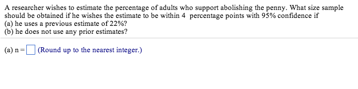 Solved A researcher wishes to estimate the percentage of | Chegg.com