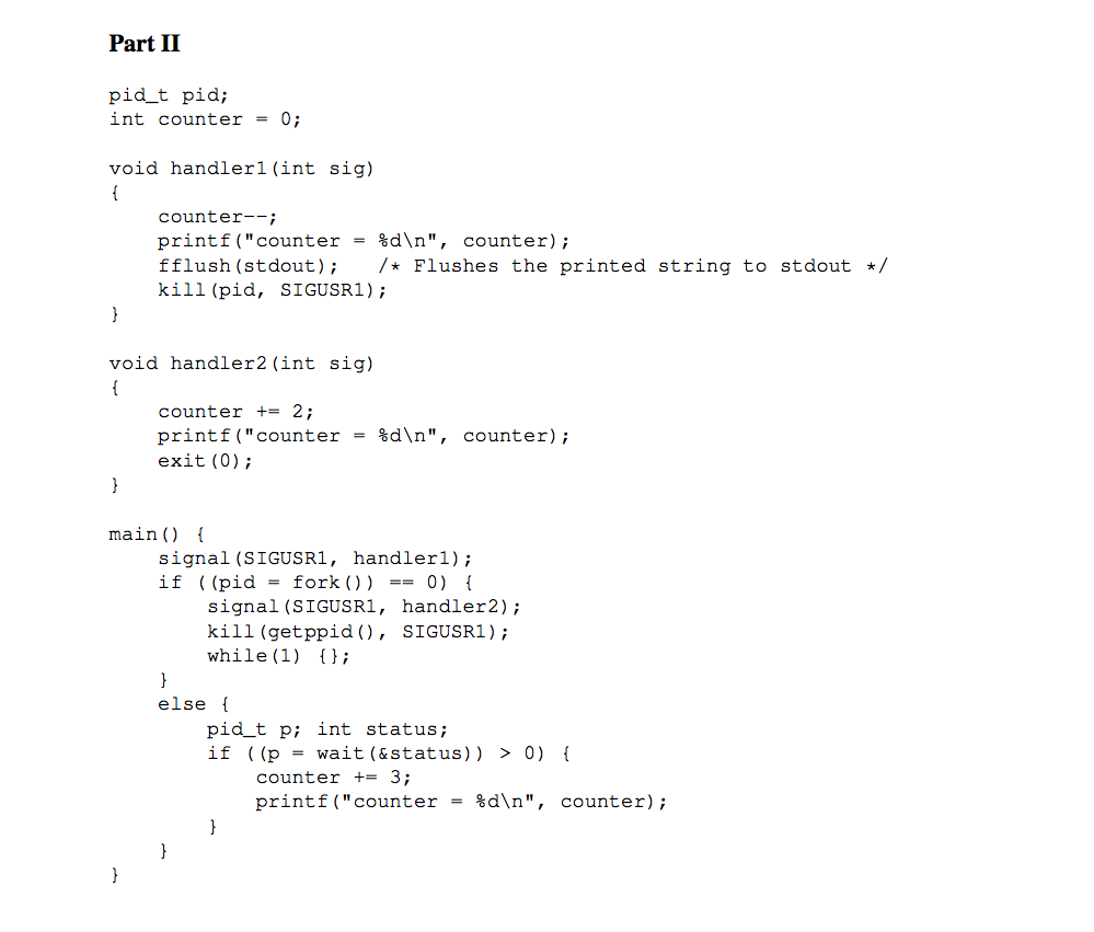 Solved Part II pid_t pid; int counter = 0; void handlerl | Chegg.com