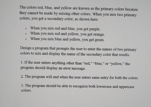 Solved The colors red, blue, and yellow are known as the | Chegg.com