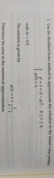 Solved 1. Use The Modified Euler Method To Approximate The | Chegg.com