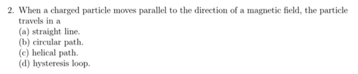 Solved When a charged particle moves parallel to the | Chegg.com