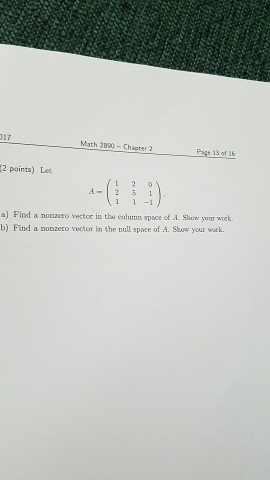 Solved A) Find A Nonzero Vector In The Column Space Of A? | Chegg.com