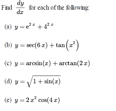 Solved Find dy/dx for each of the following: y = e^2x + 4^2x | Chegg.com