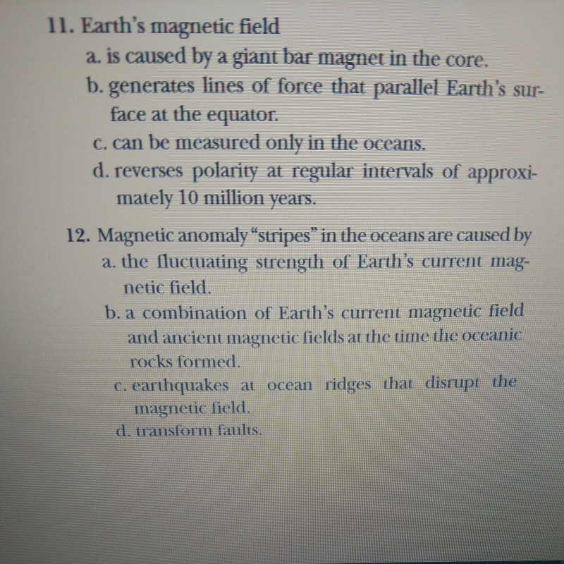 Solved 11. Earth's magnetic field a. is caused by a giant | Chegg.com