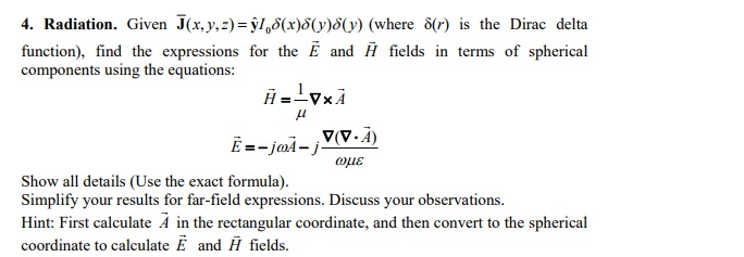 Solved 4. Radiation. Given J(x,y,z)=ylod(x)Oy。(y) (where | Chegg.com