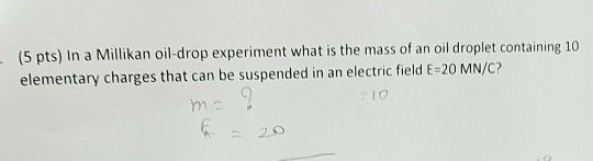 Solved In a Millikan oil-drop experiment what is the mass of | Chegg.com