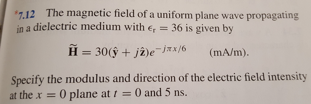 Solved 712 The magnetic field of a uniform plane wave | Chegg.com
