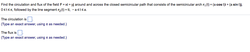 Solved Find the circulation and flux of the field F = xi + | Chegg.com