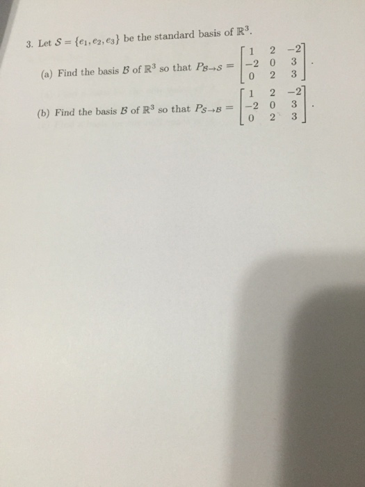 Solved Let S = {ei,e2,c3} be the standard basis of R3. (a)