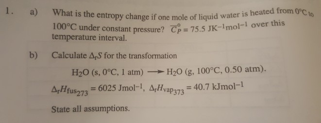 Solved What is the entropy change if one mole of liquid | Chegg.com