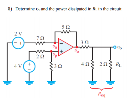 Solved 8) Determine vo and the power dissipated in RL in the | Chegg.com