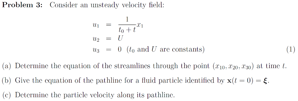 Solved Problem 3: Consider an unsteady velocity field: C1 to | Chegg.com