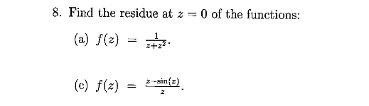 Solved Find The Residue At Z = 0 Of The Functions: (a) F(z) 