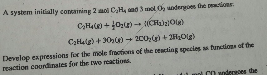 Solved A system initially containing 2 mol C2H4 and 3 mol 02