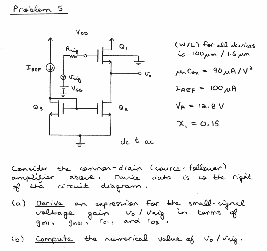 Solved Condier the common drain (source follower)