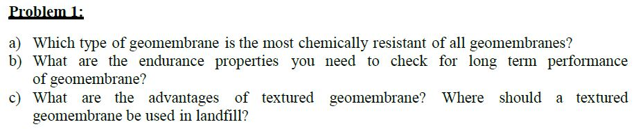 Solved A) Which Type Of Geomembrane Is The Most Chemically | Chegg.com