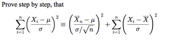 Solved Prove step by step, that n i=1(X_1-mu/sigma)^2 | Chegg.com