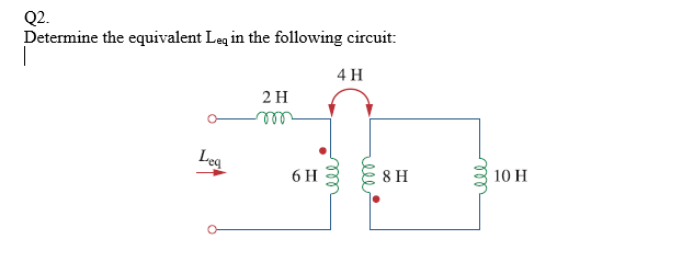 Solved Determine the equivalent L_eq in the following | Chegg.com