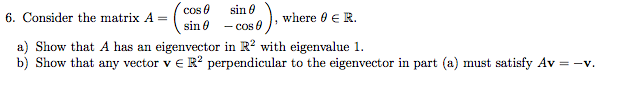 Solved Consider the matrix A = (costheta sintheta sintheta | Chegg.com