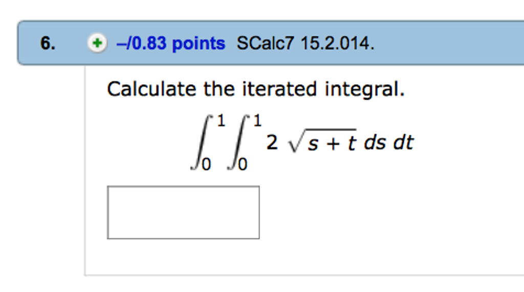 Solved Calculate the iterated integral. integral ^1_0 | Chegg.com