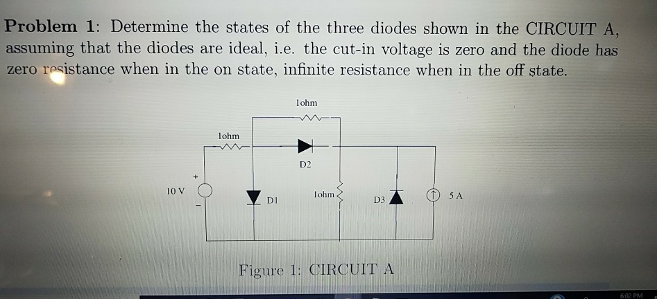 Solved Problem 1: Determine the states of the three diodes | Chegg.com