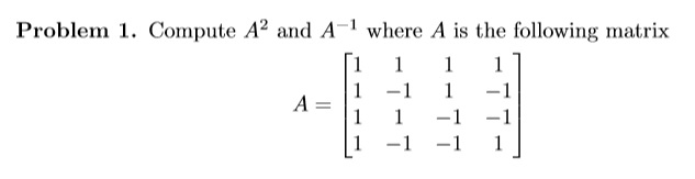 Solved Problem 1. Compute A2 and A-1 where A is the | Chegg.com