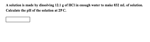 Solved A solution is made by dissolving 12.1 g of HCl in | Chegg.com