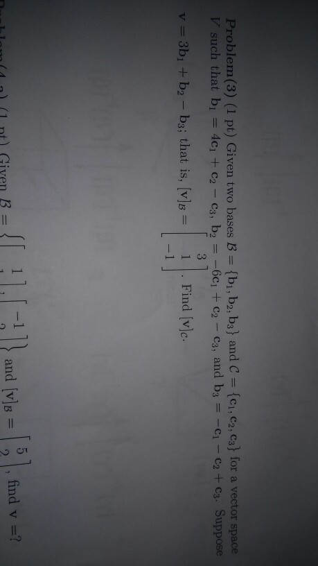 Solved Problem (3) (1 Pt) Given Two Bases B = {b, B2, B3} | Chegg.com