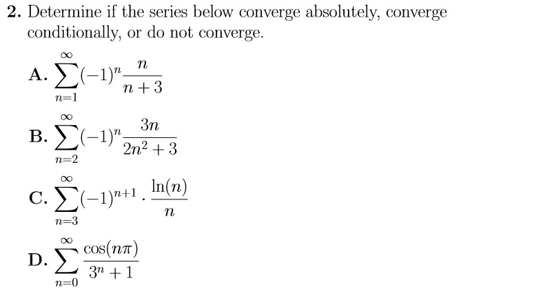 Solved 2. Determine if the series below converge absolutely, | Chegg.com