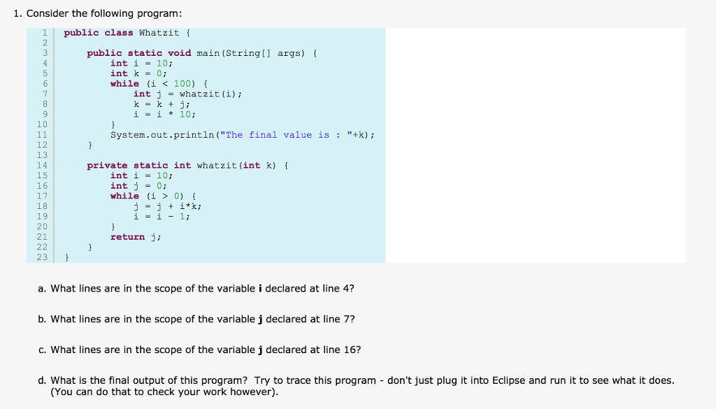 Solved 1. Consider the following program 1 public class | Chegg.com