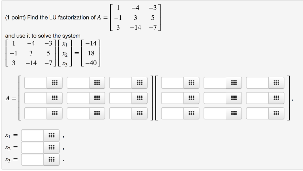 Solved Find The LU Factorization Of A 1 1 3 4 3 14 Chegg
