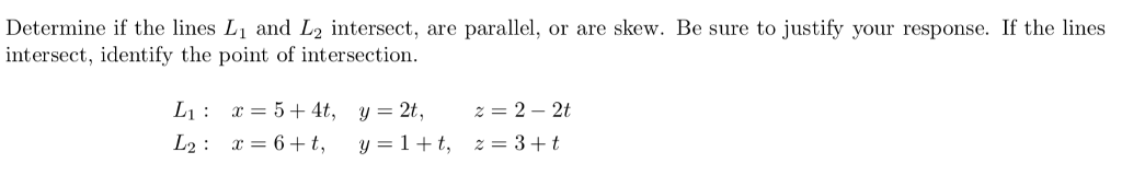 Solved Determine if the lines L1 and L2 intersect, are | Chegg.com