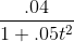 \frac{.04}{1+.05t^{2}}