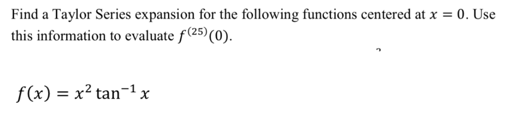 Solved Find a Taylor Series expansion for the following | Chegg.com