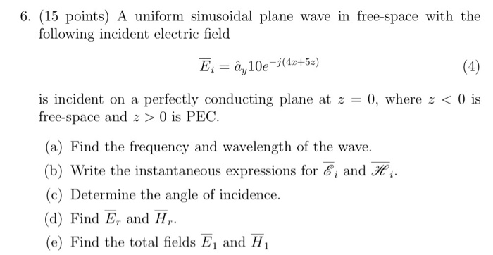 Solved 6. (15 points) A uniform sinusoidal plane wave in | Chegg.com