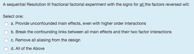 Solved A sequential Resolution III fractional factorial | Chegg.com