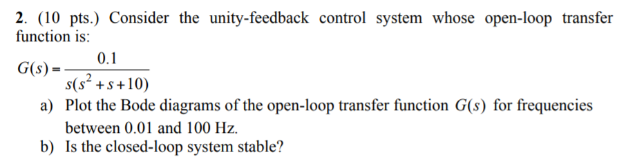 Solved 2. (10 pts.) Consider the unity-feedback control | Chegg.com