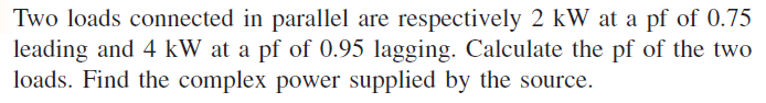 Solved Two loads connected in parallel are respectively 2 kW | Chegg.com