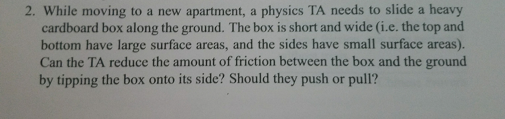 Moving Box Problem Solved 2. While moving to a new apartment, a physics TA | Chegg.com