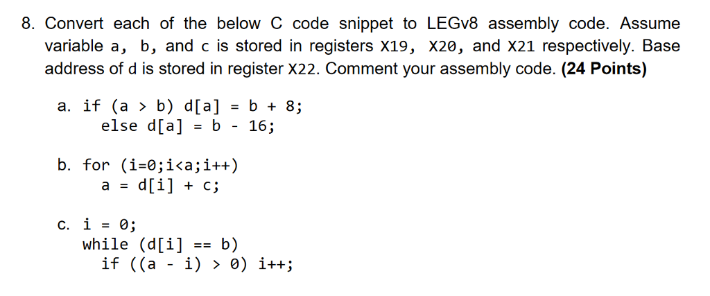 Solved Convert Each Of The Below C Code Snippet To LEGv8 | Chegg.com