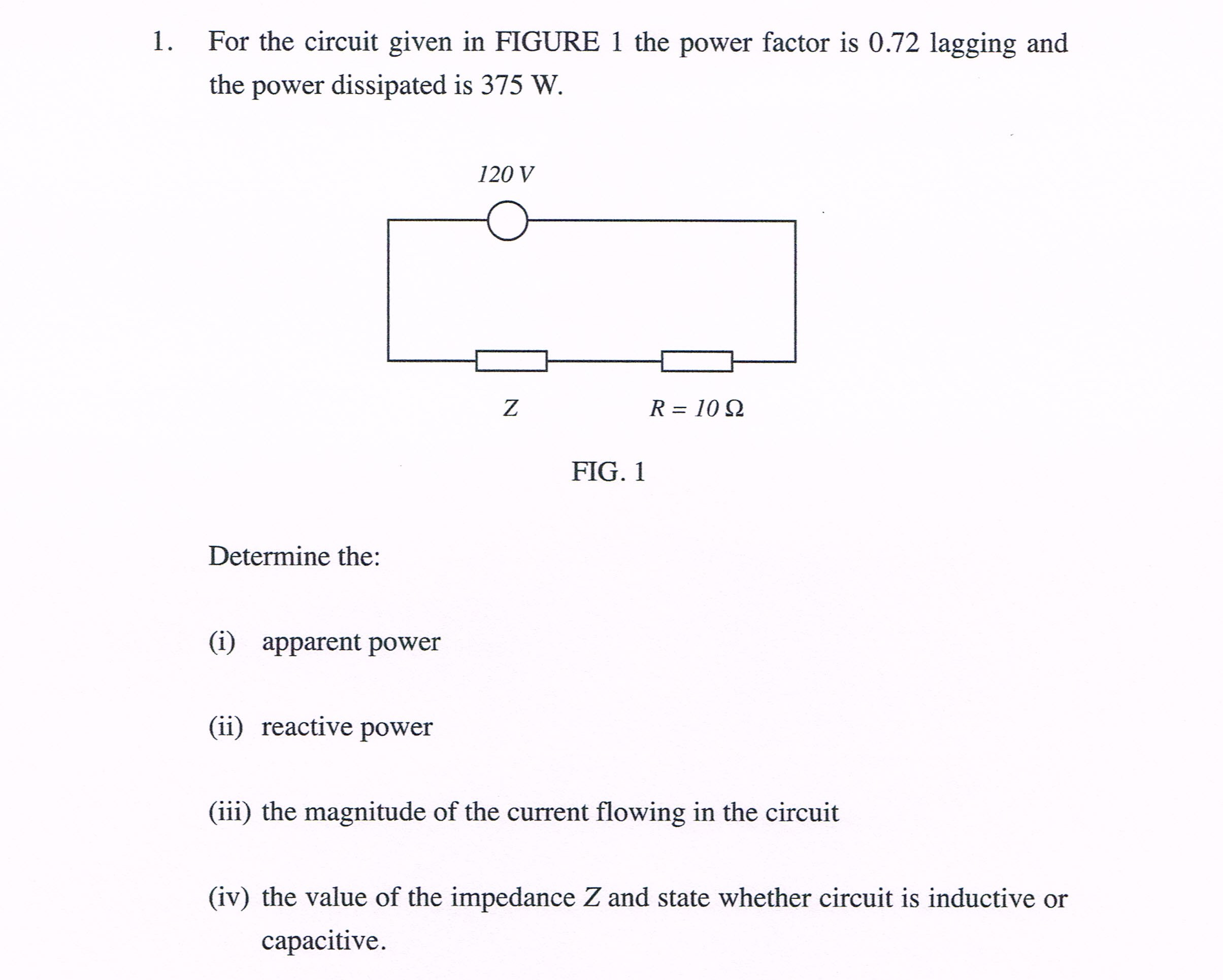 Solved For the circuit given in FIGURE 1 the power factor is | Chegg.com